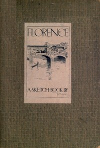 Cover of Florence: A Sketch-Book