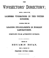 Cover of The Vivisectors' Directory Being a list of the licensed vivisectors in the United Kingdom, together with the leading physiologists in foreign laboratories