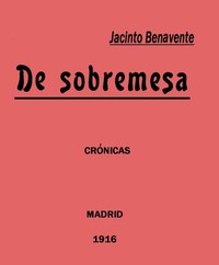 Cover of De Sobremesa; crónicas, Primera Parte (de 5)