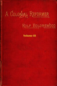 Cover of A Colonial Reformer, Vol. 3 (of 3)