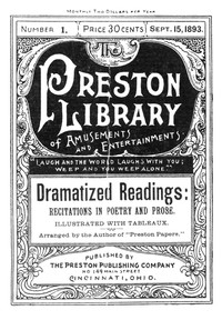 Cover of Dramatized Readings: Recitations in Poetry and Prose, Illustrated with Tableaux Preston Library No. 1