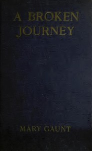 Cover of A Broken Journey Wanderings from the Hoang-Ho to the Island of Saghalien and the Upper Reaches of the Amur River