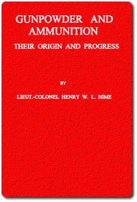 Cover of Gunpowder and Ammunition, Their Origin and Progress