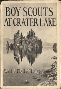 Cover of Boy Scouts at Crater Lake A Story of Crater Lake National Park and the High Cascades