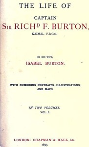 Cover of The Life of Captain Sir Richard F. Burton, volume 1 (of 2) By His Wife, Isabel Burton