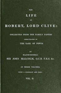 Cover of The Life of Robert, Lord Clive, Vol. 2 (of 3) Collected from the Family Papers Communicated by the Earl of Powis