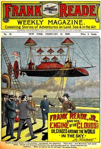 Cover of Frank Reade Jr. and His Engine of the Clouds Or, Chased Around the World in the Sky