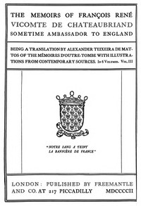 Cover of The Memoirs of François René Vicomte de Chateaubriand sometime Ambassador to England. volume 3 (of 6) Mémoires d'outre-tombe volume 3