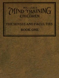 Cover of Miller's Mind training for children Book 1 (of 3) A practical training for successful living; Educational games that train the senses
