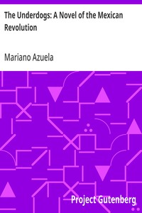 Cover of The Underdogs: A Novel of the Mexican Revolution