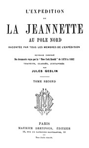 Cover of L'expédition de la Jeannette au pôle Nord, racontée par tous les membres de l'expédition - volume 2 ouvrage composé des documents reçus par le 'New-York Herald' de 1878 à 1882
