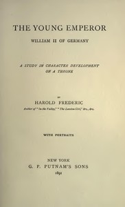 Cover of The Young Emperor, William II of Germany A Study in Character Development on a Throne