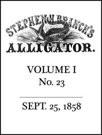 Cover of Stephen H. Branch's Alligator, Vol. 1 no. 23, September 25, 1858