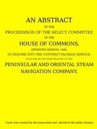 Cover of An Abstract of the Proceedings of the Select Committee of the House of Commons, Appointed Session, 1849, to Inquire Into the Contract Packet Service