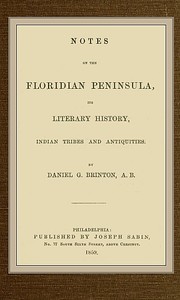 Cover of Notes on the Floridian Peninsula; Its Literary History, Indian Tribes and Antiquities