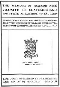 Cover of The Memoirs of François René Vicomte de Chateaubriand sometime Ambassador to England. volume 5 (of 6) Mémoires d'outre-tombe volume 5