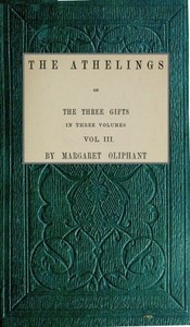 Cover of The Athelings; or, the Three Gifts. Vol. 3/3