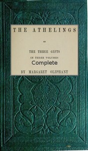 Cover of The Athelings; or, the Three Gifts. Complete