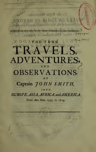 Cover of The True Travels, Adventures, and Observations of Captain John Smith into Europe, Asia, Africa, and America From Ann. Dom. 1593 to 1629