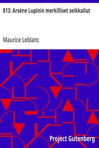Cover of 813: Arsène Lupinin merkilliset seikkailut
