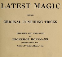 Cover of Latest Magic, Being original conjuring tricks