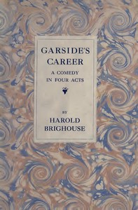 Cover of Garside's Career: A Comedy in Four Acts