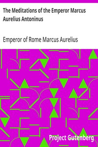 Cover of The Meditations of the Emperor Marcus Aurelius Antoninus A new rendering based on the Foulis translation of 1742