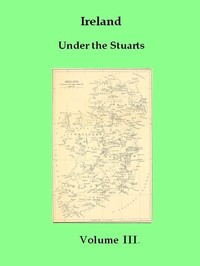 Cover of Ireland under the Stuarts and During the Interregnum, Vol. 3 (of 3), 1660-1690