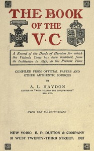 Cover of The Book of the V.C. A record of the deeds of heroism for which the Victoria Cross has been bestowed, from its institution in 1857 to the present time