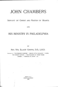 Cover of John Chambers, Servant of Christ and Master of Hearts, and His Ministry in Philadelphia