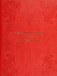 Cover of Historical Record of the Sixth, or Inniskilling Regiment of Dragoons Containing an Account of the Formation of the Regiment in 1689, and of Its Subsequent Services to 1846