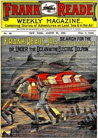 Cover of Frank Reade, Jr.'s Search for the Silver Whale Or, Under the Ocean in the Electric "Dolphin"