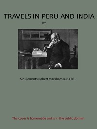 Cover of Travels in Peru and India While Superintending the Collection of Chinchona Plants and Seeds in South America, and Their Introduction into India.