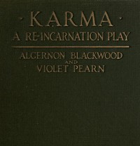 Cover of Karma: A Re-incarnation Play In Prologue, Epilogue & Three Acts