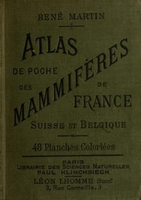 Cover of Atlas de poche des mammifères de la France, de la Suisse romane et de la Belgique avec leur description, moeurs et organisation
