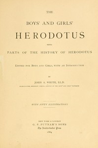 Cover of The Boys' and Girls' Herodotus Being Parts of the History of Herodotus, Edited for Boys and Girls
