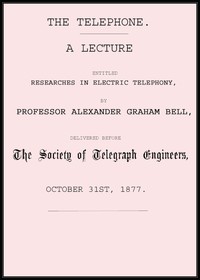 Cover of The telephone : $b a lecture entitled Researches in electric telephony