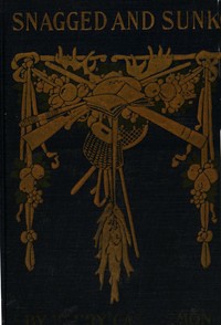 Cover of Snagged and Sunk; Or, The Adventures of a Canvas Canoe