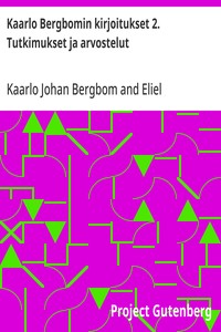 Cover of Kaarlo Bergbomin kirjoitukset 2. Tutkimukset ja arvostelut