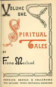 Cover of Spiritual Tales Re-issue of the Shorter Stories of Fiona Macleod; Rearranged, with Additional Tales