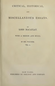 Cover of Critical, Historical, and Miscellaneous Essays; Vol. 1 With a Memoir and Index