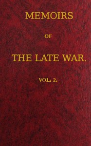 Cover of Memoirs of the Late War, Vol 2 (of 2)
Comprising the Personal Narrative of Captain Cooke, of the 43rd Regiment Light Infantry; the History of the Campaign of 1809 in Portugal, by the Earl of Munster; and a Narrative of the Campaign of 1814 in Holland, by Lieut. T. W. D. Moodie, H. P. 21st Fusileers