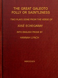 Cover of The great Galeoto; Folly or saintliness two plays done from the verse of José Echegaray into English prose by Hannah Lynch