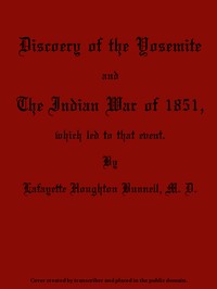 Cover of Discovery of the Yosemite, and the Indian War of 1851, Which Led to That Event