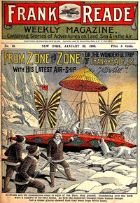 Cover of From Zone to Zone Or, The Wonderful Trip of Frank Reade, Jr., with His Latest Air-Ship
