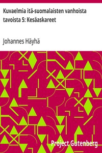 Cover of Kuvaelmia itä-suomalaisten vanhoista tavoista 5: Kesäaskareet
