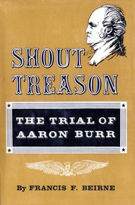 Cover of Shout treason : $b the trial of Aaron Burr