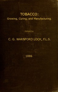 Cover of Tobacco: Growing, Curing, & Manufacturing A Handbook for Planters in All Parts of the World