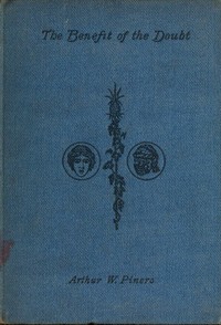 Cover of The Benefit of the Doubt; a Comedy in Three Acts