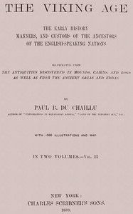 Cover of The Viking Age. Volume 2 (of 2) The early history, manners, and customs of the ancestors of the English-speaking nations